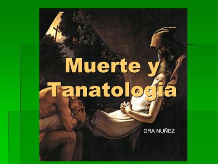Muerte y Tanatologia DRA NUÑEZ.