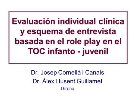 Dr. Josep Cornellà i Canals Dr. Àlex Llusent Guillamet Girona