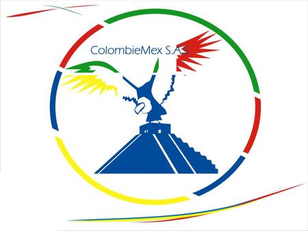NUESTRA HISTORIA: ColombieMex S.A.S es una empresa formada en Michigan, Estados Unidos, en el año 2008. Creada por la necesidad existente en nuestro país.