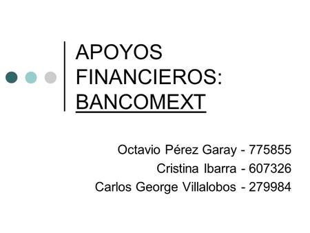 APOYOS FINANCIEROS: BANCOMEXT