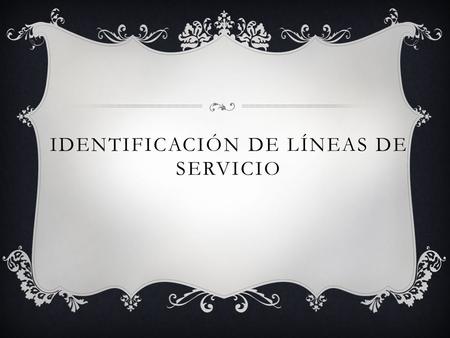 Identificación de líneas de servicio