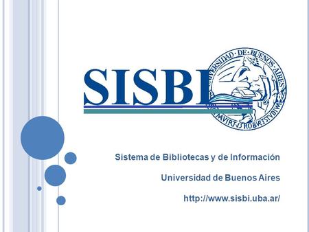 Sistema de Bibliotecas y de Información Universidad de Buenos Aires