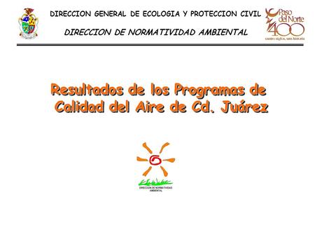 Resultados de los Programas de Calidad del Aire de Cd. Juárez