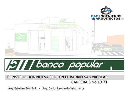 CONSTRUCCION NUEVA SEDE EN EL BARRIO SAN NICOLAS CARRERA 5 No 19-71
