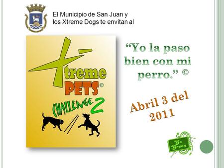 El Municipio de San Juan y los Xtreme Dogs te envitan al.