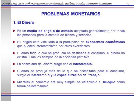 PROBLEMAS MONETARIOS 1. El Dinero