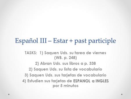 Español III – Estar + past participle