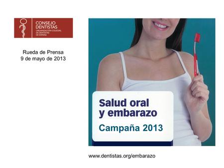 Campaña 2013 Rueda de Prensa 9 de mayo de 2013