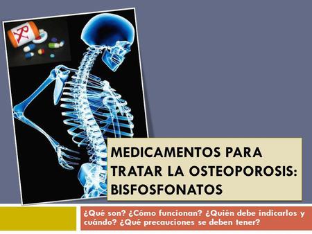 Medicamentos para tratar la osteoporosis: BISFOSFONATOS