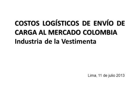 COSTOS LOGÍSTICOS DE ENVÍO DE CARGA AL MERCADO COLOMBIA