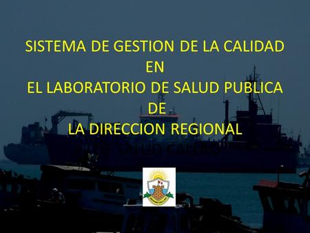 SISTEMA DE GESTION DE LA CALIDAD EN EL LABORATORIO DE SALUD PUBLICA DE LA DIRECCION REGIONAL DE SALUD CALLAO.