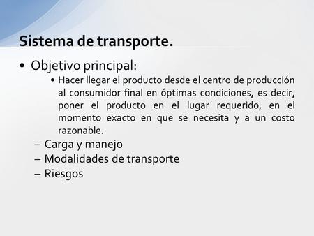 Sistema de transporte. Objetivo principal: Carga y manejo