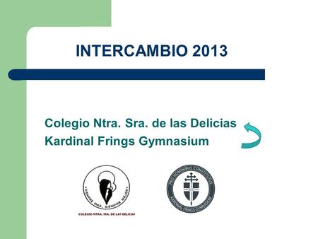 INTERCAMBIO 2013 Colegio Ntra. Sra. de las Delicias Kardinal Frings Gymnasium.