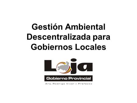 Gestión Ambiental Descentralizada para Gobiernos Locales