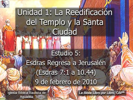 Unidad 1: La Reedificación del Templo y la Santa Ciudad