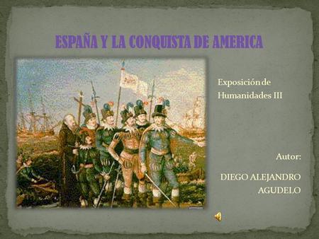 ESPAÑA Y LA CONQUISTA DE AMERICA