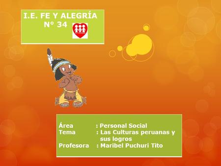 I.E. FE Y ALEGRÍA N° 34 Área : Personal Social