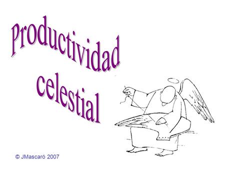 Productividad celestial © JMascaró 2007.