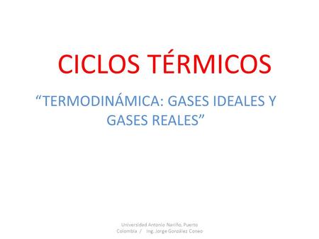 “TERMODINÁMICA: GASES IDEALES Y GASES REALES”