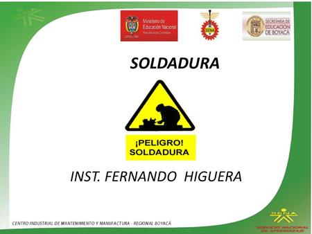 SOLDADURA INST. FERNANDO HIGUERA.