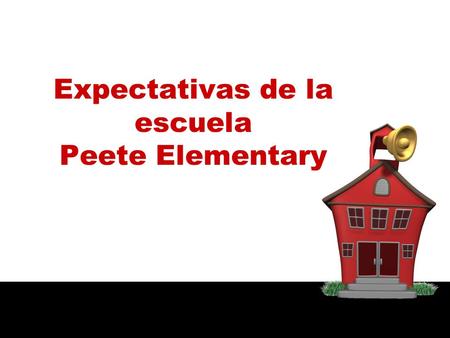 Expectativas de la escuela Peete Elementary