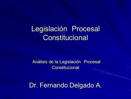 Legislación Procesal Constitucional