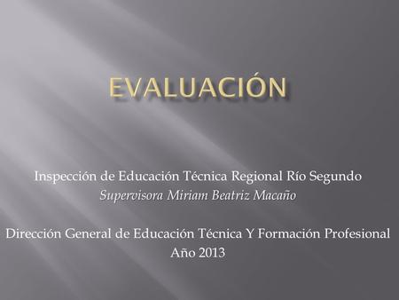 EVALUACIÓN Inspección de Educación Técnica Regional Río Segundo