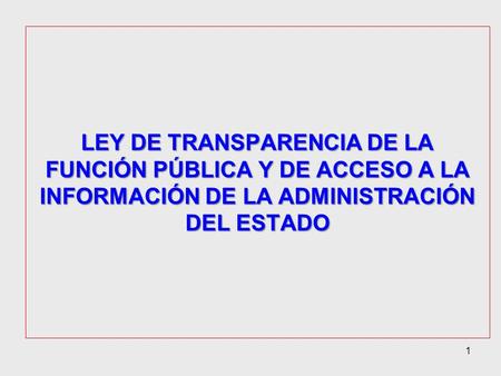 LEY DE TRANSPARENCIA DE LA FUNCIÓN PÚBLICA Y DE ACCESO A LA INFORMACIÓN DE LA ADMINISTRACIÓN DEL ESTADO.