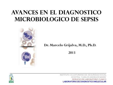 AVANCES EN EL DIAGNOSTICO MICROBIOLOGICO DE SEPSIS