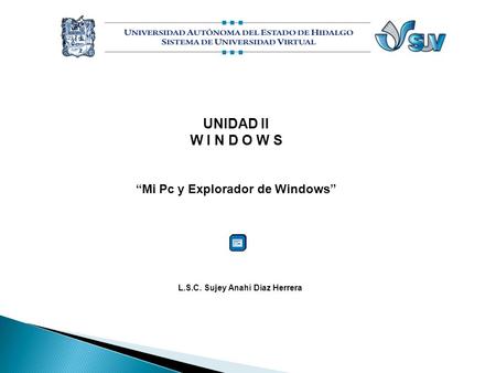 “Mi Pc y Explorador de Windows” L.S.C. Sujey Anahí Díaz Herrera