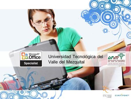Universidad Tecnológica del Valle del Mezquital. Microsoft Office cuenta con más de 300 millones de usuarios en todo el mundo, es el software más usado.