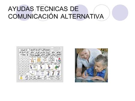 AYUDAS TECNICAS DE COMUNICACIÓN ALTERNATIVA