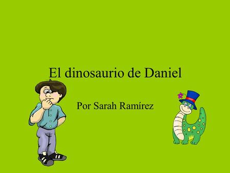 El dinosaurio de Daniel