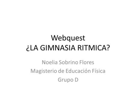 Webquest ¿LA GIMNASIA RITMICA?