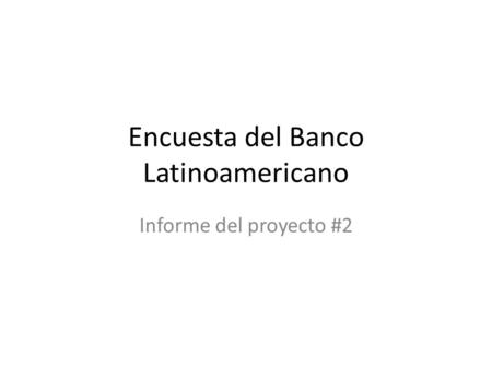 Encuesta del Banco Latinoamericano