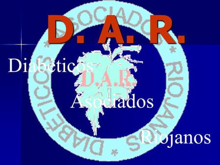 D. A. R. Diabéticos Asociados Riojanos.