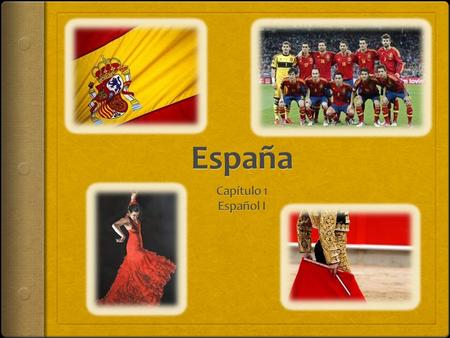 España Capítulo 1 Español I.