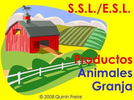 S.S.L./E.S.L. Productos Animales Granja © 2008 Quinín Freire.