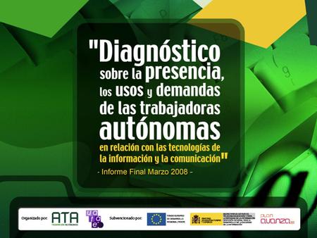 Diagnóstico sobre la presencia, los usos y demandas de las trabajadoras autónomas en relación con las tecnologías de la información y la comunicación.