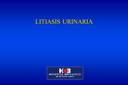 LITIASIS URINARIA.