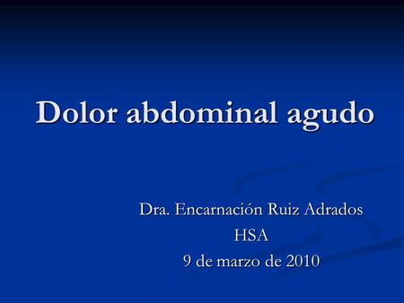 Dra. Encarnación Ruiz Adrados HSA 9 de marzo de 2010