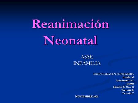 Reanimación Neonatal ASSE INFAMILIA LICENCIADAS EN ENFERMERIA