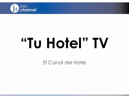 “Tu Hotel” TV El Canal del Hotel.