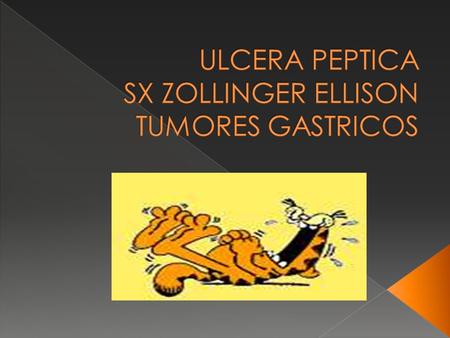 ULCERA PEPTICA SX ZOLLINGER ELLISON TUMORES GASTRICOS