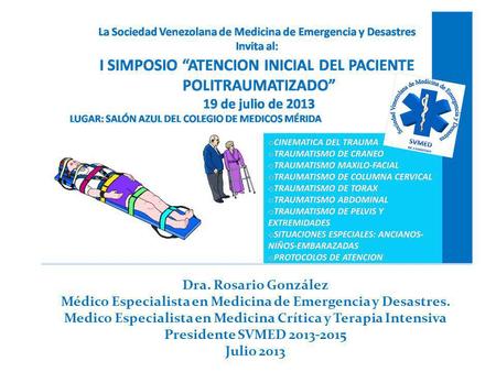 Médico Especialista en Medicina de Emergencia y Desastres.