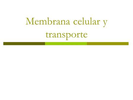 Membrana celular y transporte