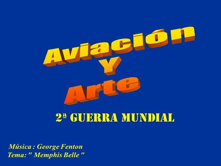 2ª GUERRA MUNDIAL Aviación Y Arte Música : George Fenton