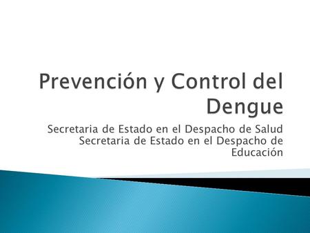 Prevención y Control del Dengue
