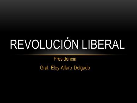 Presidencia Gral. Eloy Alfaro Delgado
