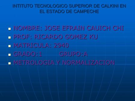 INTITUTO TECNOLOGICO SUPERIOR DE CALKINI EN EL ESTADO DE CAMPECHE